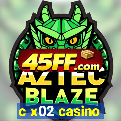 c x02 casino